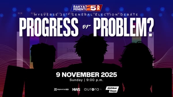 25th MYSverse GE Debate on 9th November